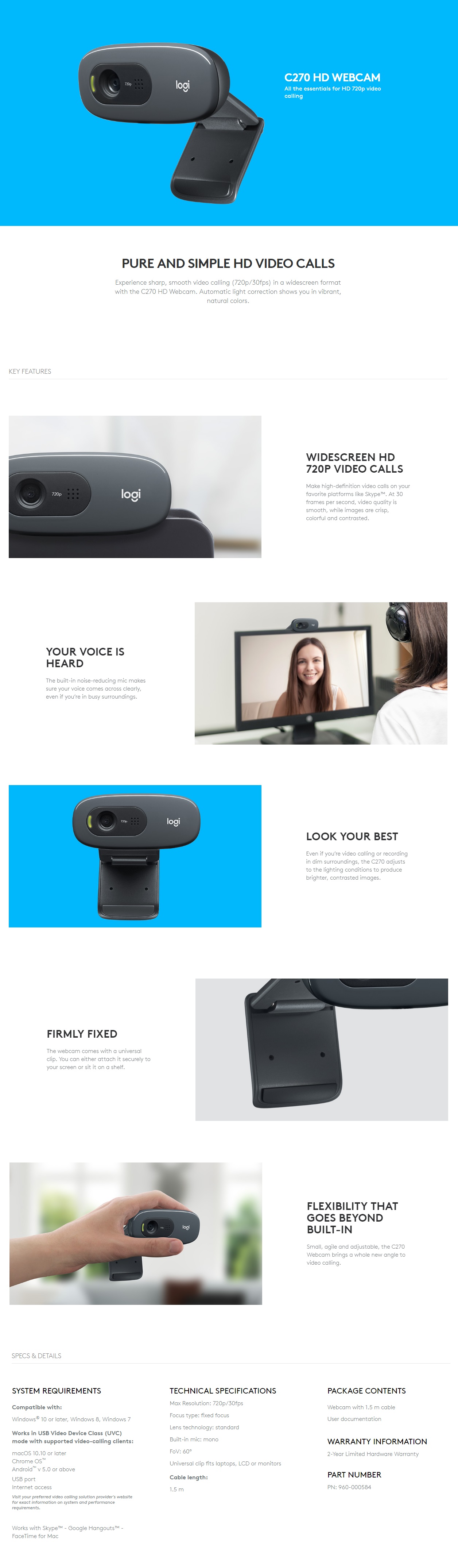  Webcam: C270 HD 720p video calling, 3 megapizel snapshots, built in mic, right light technology, free video editing softwarre  