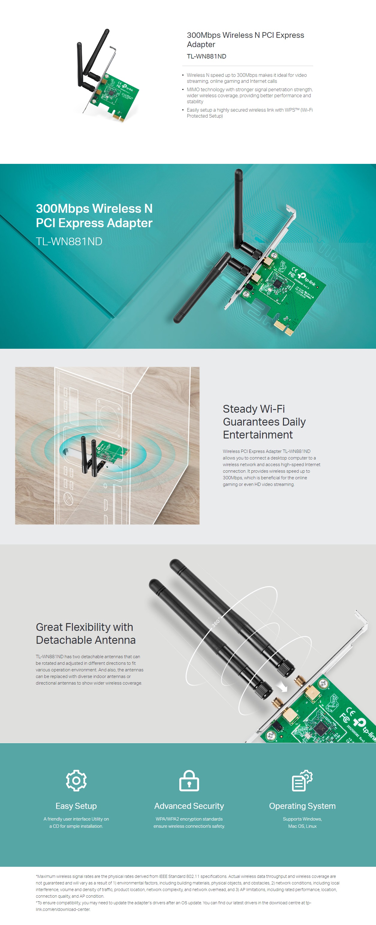  PCI Express Adapter : 300Mbps Wireless N  Atheros, 2T2R, 2.4GHz, 802.11n/g/b, 2 detachable antennas  